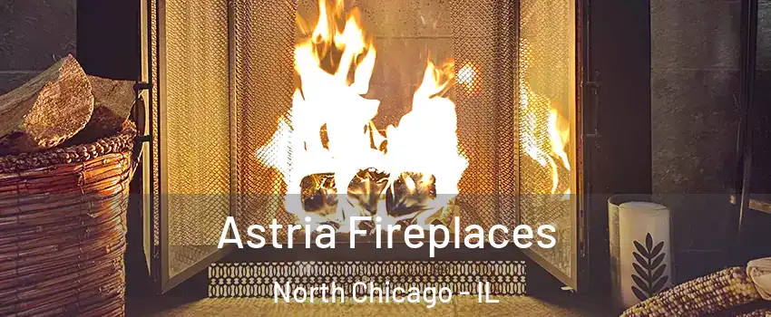  Astria Fireplaces North Chicago - IL