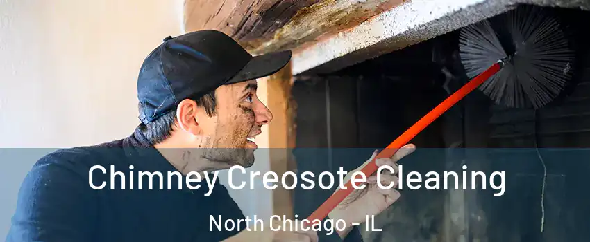  Chimney Creosote Cleaning North Chicago - IL
