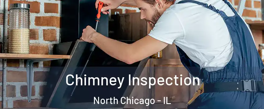  Chimney Inspection North Chicago - IL