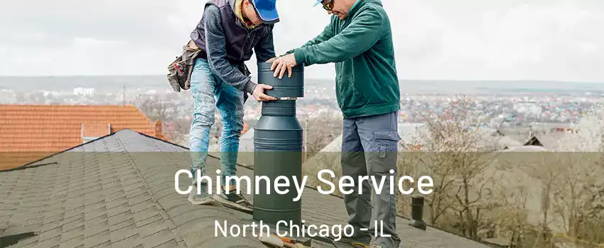  Chimney Service North Chicago - IL