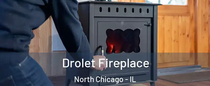  Drolet Fireplace North Chicago - IL