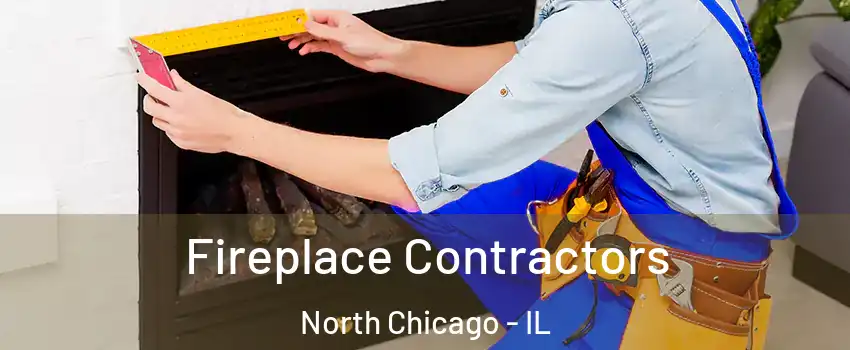  Fireplace Contractors North Chicago - IL