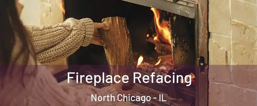  Fireplace Refacing North Chicago - IL
