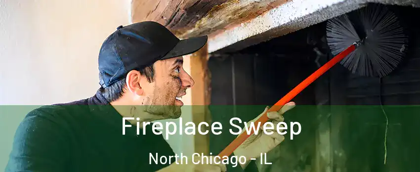  Fireplace Sweep North Chicago - IL
