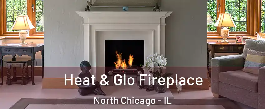  Heat & Glo Fireplace North Chicago - IL