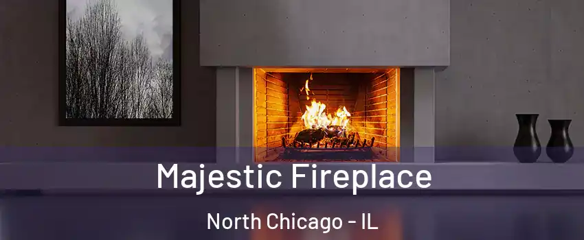  Majestic Fireplace North Chicago - IL