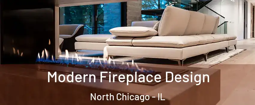  Modern Fireplace Design North Chicago - IL