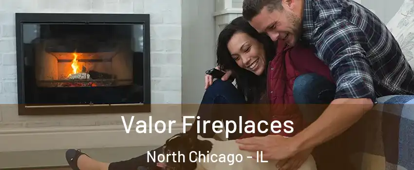  Valor Fireplaces North Chicago - IL