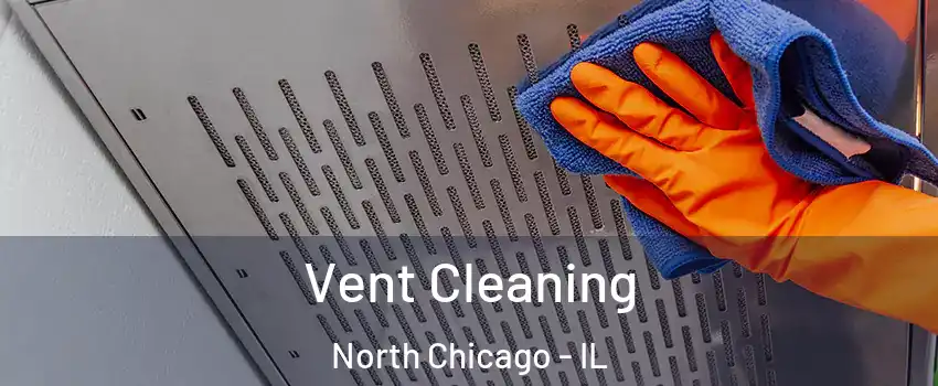  Vent Cleaning North Chicago - IL