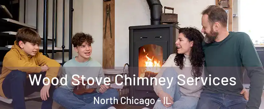  Wood Stove Chimney Services North Chicago - IL